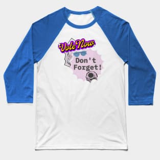 Vote Now! Don't Forget! Vote Biden I Guess 2024 Baseball T-Shirt